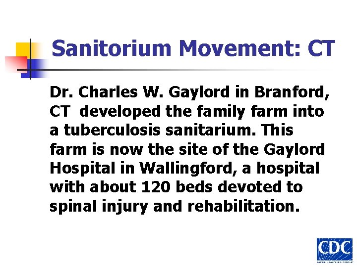 Sanitorium Movement: CT Dr. Charles W. Gaylord in Branford, CT developed the family farm