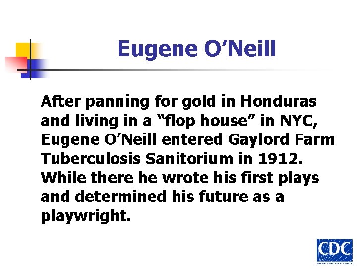 Eugene O’Neill After panning for gold in Honduras and living in a “flop house”