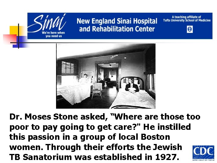 Dr. Moses Stone asked, “Where are those too poor to pay going to get