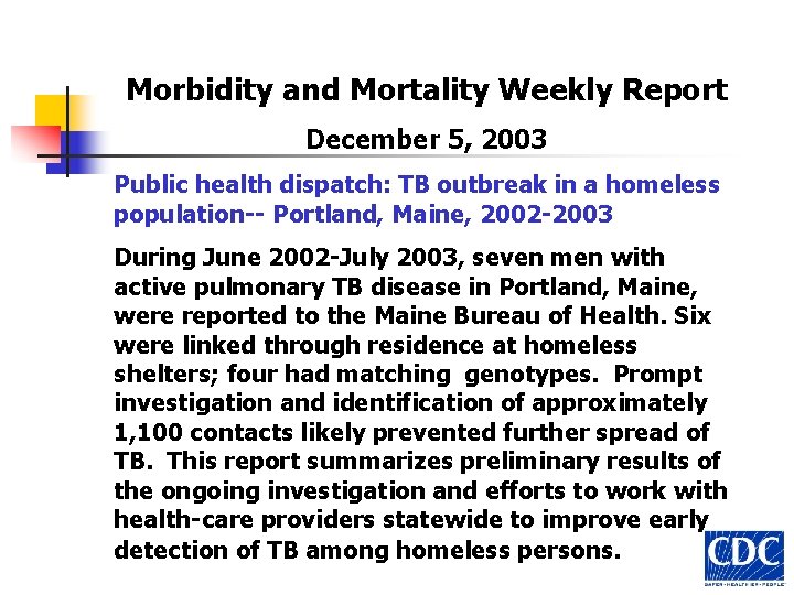 Morbidity and Mortality Weekly Report December 5, 2003 Public health dispatch: TB outbreak in