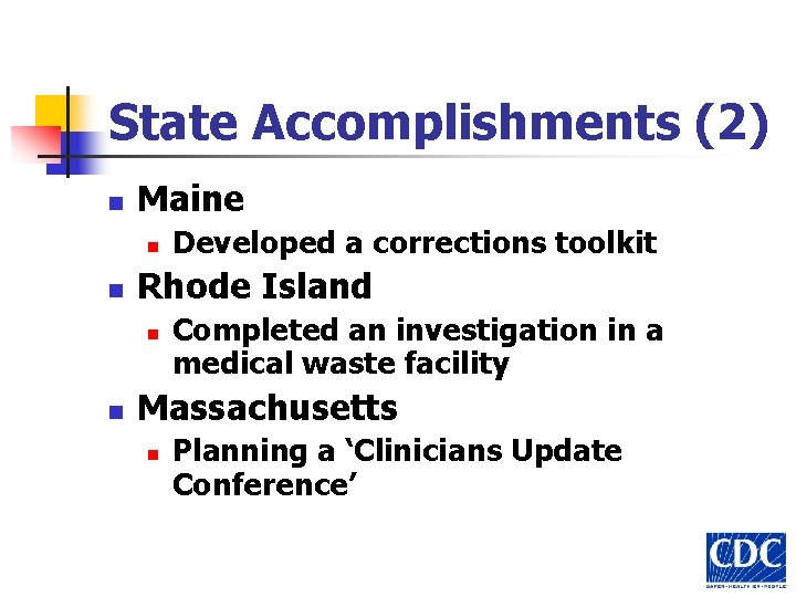 State Accomplishments (2) n Maine n n Rhode Island n n Developed a corrections