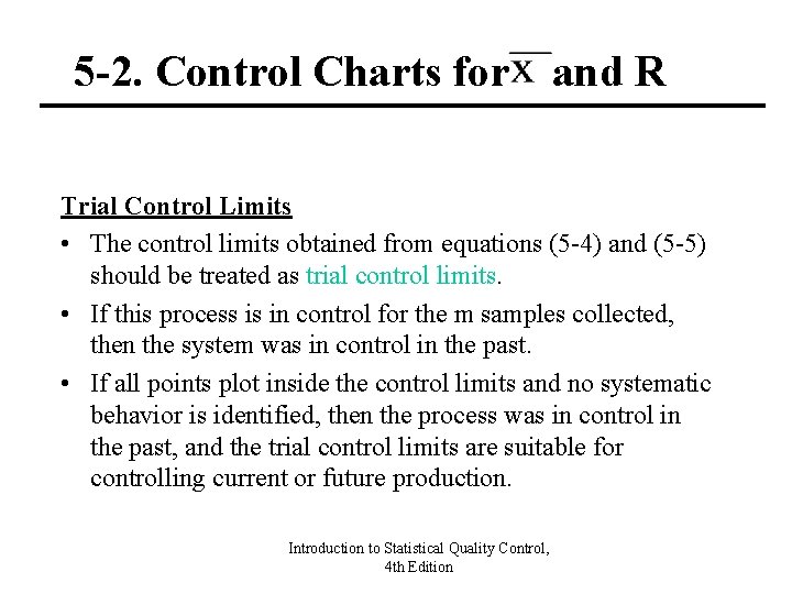 5 -2. Control Charts for and R Trial Control Limits • The control limits 5 -2. Control Charts for and R Trial Control Limits • The control limits