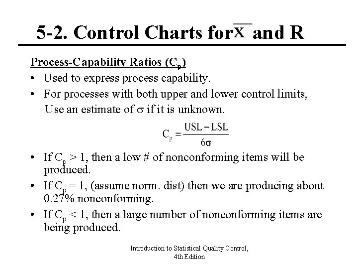 5 -2. Control Charts for and R Process-Capability Ratios (Cp) • Used to express 5 -2. Control Charts for and R Process-Capability Ratios (Cp) • Used to express