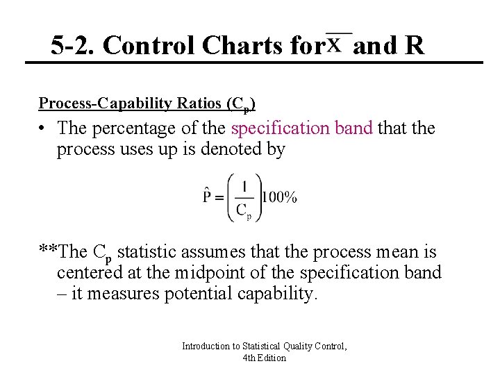 5 -2. Control Charts for and R Process-Capability Ratios (Cp) • The percentage of 5 -2. Control Charts for and R Process-Capability Ratios (Cp) • The percentage of