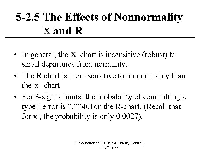 5 -2. 5 The Effects of Nonnormality and R • In general, the chart 5 -2. 5 The Effects of Nonnormality and R • In general, the chart
