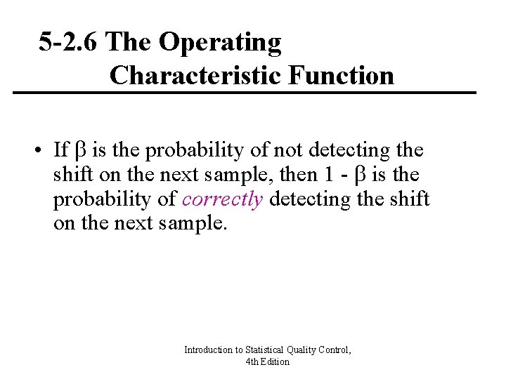 5 -2. 6 The Operating Characteristic Function • If is the probability of not 5 -2. 6 The Operating Characteristic Function • If is the probability of not