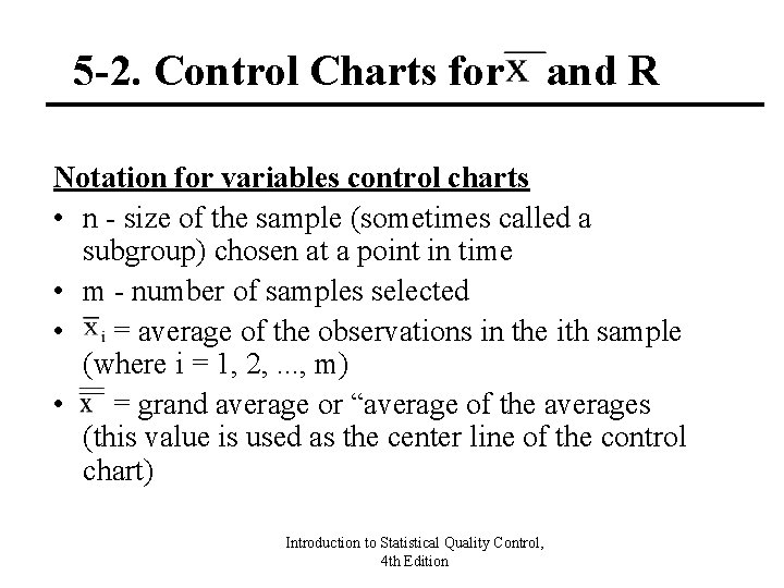 5 -2. Control Charts for and R Notation for variables control charts • n 5 -2. Control Charts for and R Notation for variables control charts • n