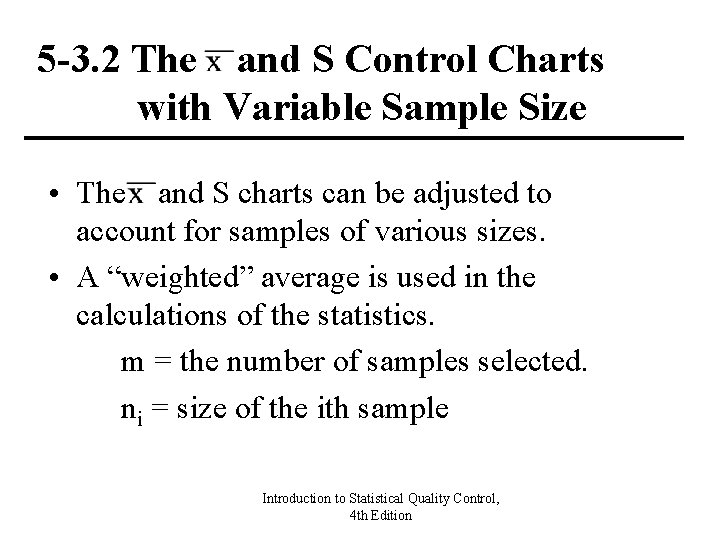 5 -3. 2 The and S Control Charts with Variable Sample Size • The 5 -3. 2 The and S Control Charts with Variable Sample Size • The