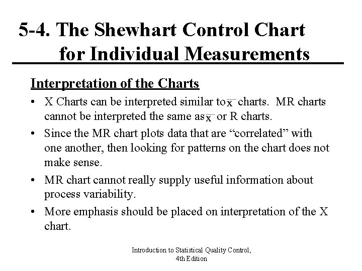 5 -4. The Shewhart Control Chart for Individual Measurements Interpretation of the Charts • 5 -4. The Shewhart Control Chart for Individual Measurements Interpretation of the Charts •