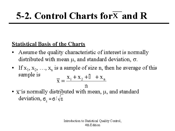 5 -2. Control Charts for and R Statistical Basis of the Charts • Assume 5 -2. Control Charts for and R Statistical Basis of the Charts • Assume