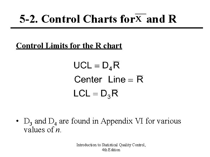 5 -2. Control Charts for and R Control Limits for the R chart • 5 -2. Control Charts for and R Control Limits for the R chart •