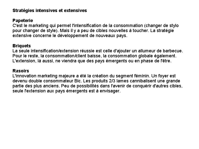 Stratégies intensives et extensives Papeterie C'est le marketing qui permet l'intensification de la consommation