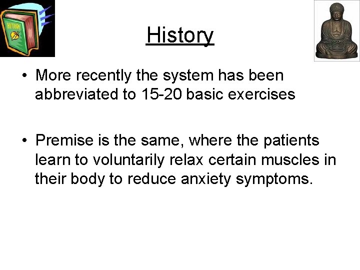 History • More recently the system has been abbreviated to 15 -20 basic exercises
