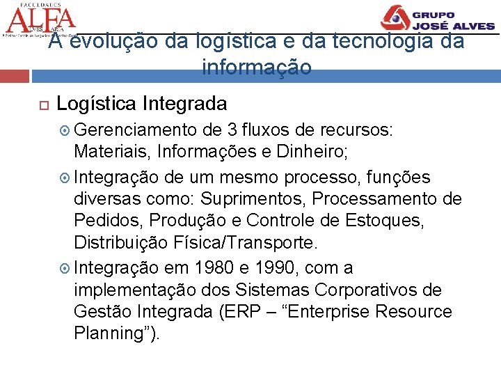 A evolução da logística e da tecnologia da informação Logística Integrada Gerenciamento de 3