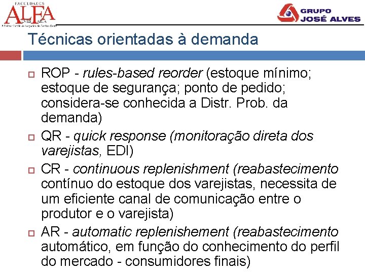 Técnicas orientadas à demanda ROP - rules-based reorder (estoque mínimo; estoque de segurança; ponto