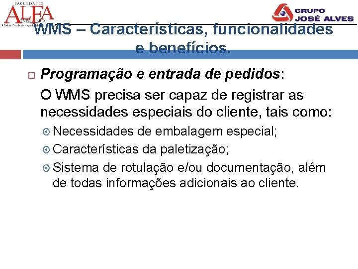 WMS – Características, funcionalidades e benefícios. Programação e entrada de pedidos: O WMS precisa