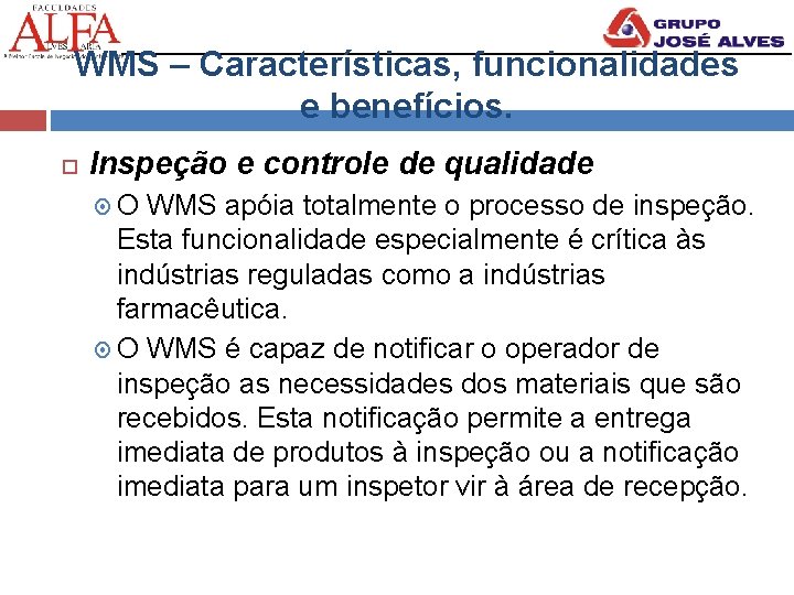 WMS – Características, funcionalidades e benefícios. Inspeção e controle de qualidade O WMS apóia