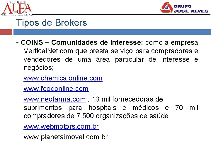 Tipos de Brokers - COINS – Comunidades de interesse: como a empresa Vertical. Net.