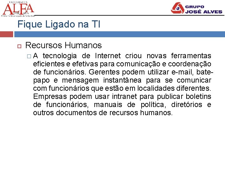 Fique Ligado na TI Recursos Humanos � A tecnologia de Internet criou novas ferramentas