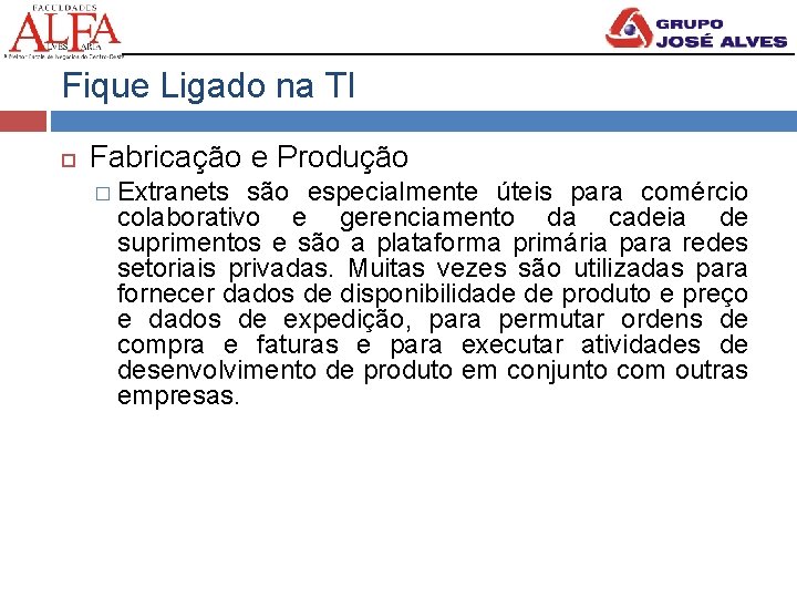 Fique Ligado na TI Fabricação e Produção � Extranets são especialmente úteis para comércio