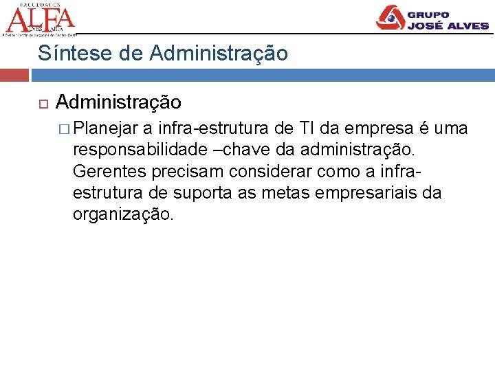 Síntese de Administração � Planejar a infra-estrutura de TI da empresa é uma responsabilidade