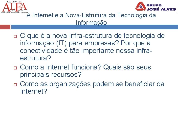 A Internet e a Nova-Estrutura da Tecnologia da Informação O que é a nova