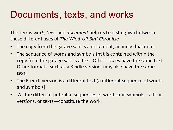 Documents, texts, and works The terms work, text, and document help us to distinguish
