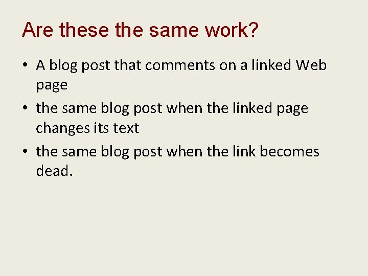 Are these the same work? • A blog post that comments on a linked