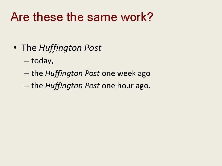 Are these the same work? • The Huffington Post – today, – the Huffington