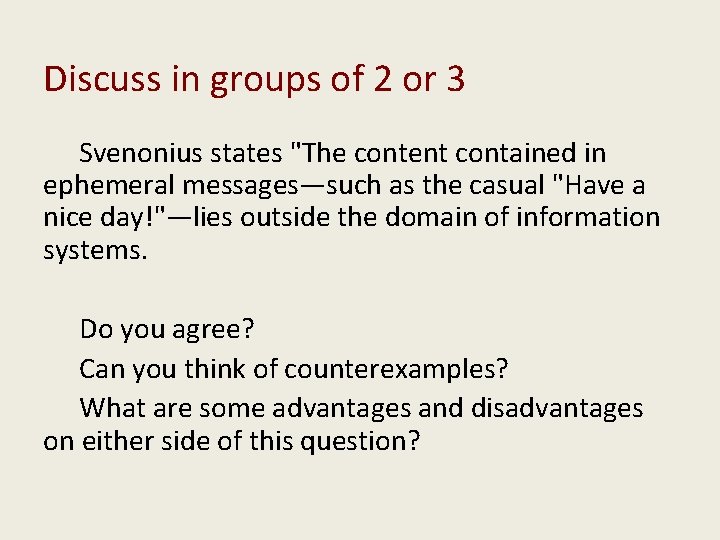 Discuss in groups of 2 or 3 Svenonius states "The content contained in ephemeral