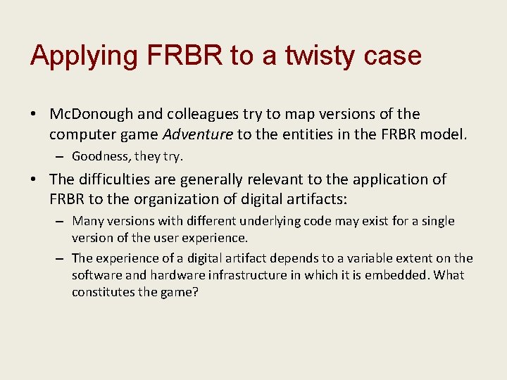 Applying FRBR to a twisty case • Mc. Donough and colleagues try to map