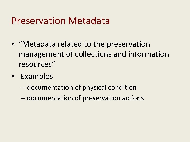 Preservation Metadata • “Metadata related to the preservation management of collections and information resources”
