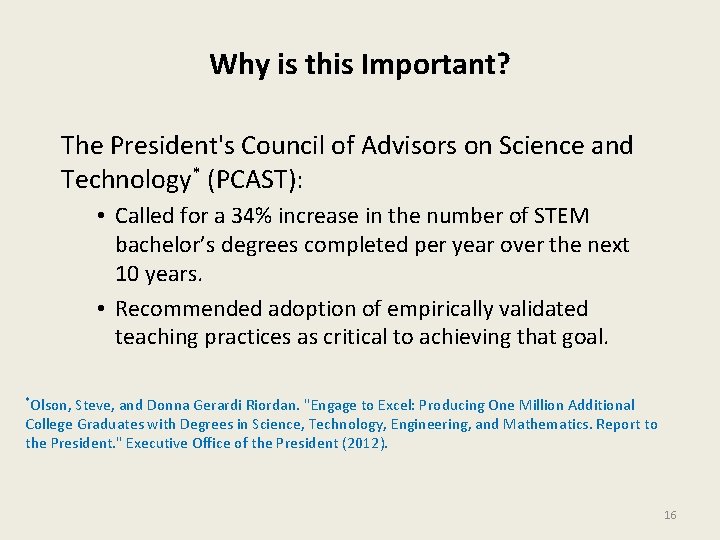 Why is this Important? The President's Council of Advisors on Science and Technology* (PCAST):