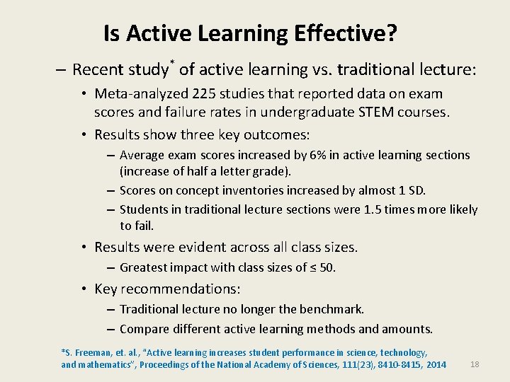 Is Active Learning Effective? – Recent study* of active learning vs. traditional lecture: •