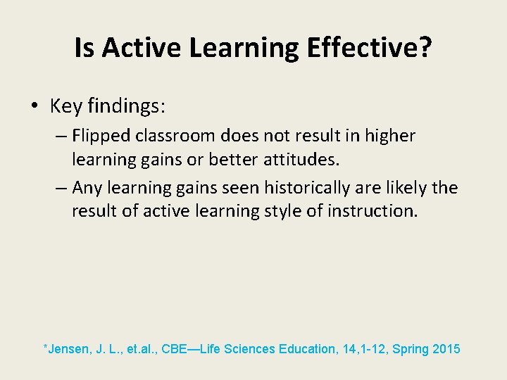 Is Active Learning Effective? • Key findings: – Flipped classroom does not result in