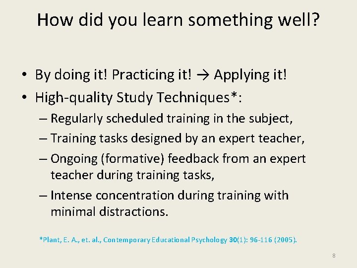 How did you learn something well? • By doing it! Practicing it! → Applying