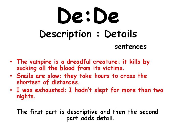 De: De Description : Details sentences • The vampire is a dreadful creature: it