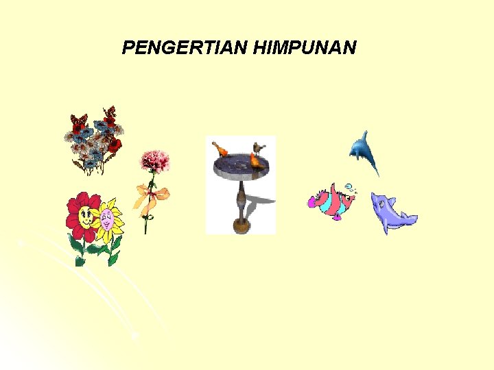 PENGERTIAN HIMPUNAN 