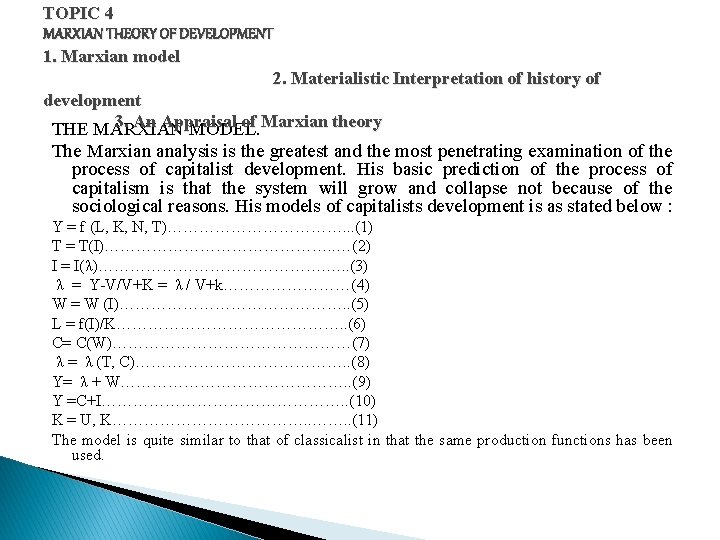 TOPIC 4 MARXIAN THEORY OF DEVELOPMENT 1. Marxian model 2. Materialistic Interpretation of history