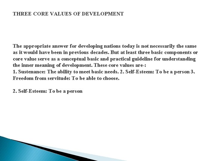 THREE CORE VALUES OF DEVELOPMENT The appropriate answer for developing nations today is not