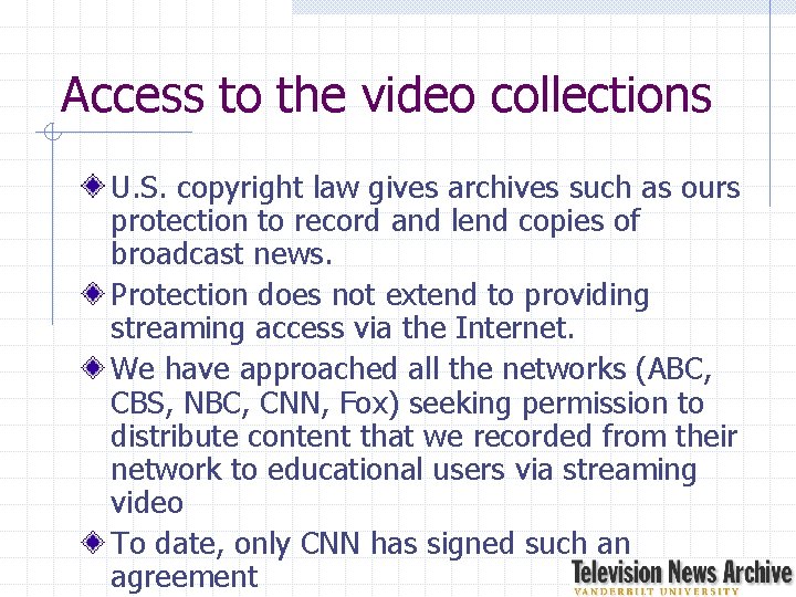 Access to the video collections U. S. copyright law gives archives such as ours