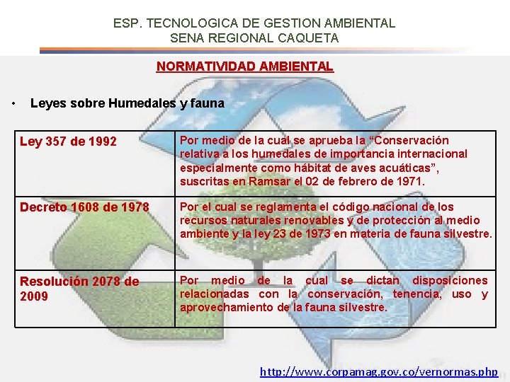 ESP. TECNOLOGICA DE GESTION AMBIENTAL SENA REGIONAL CAQUETA NORMATIVIDAD AMBIENTAL • Leyes sobre Humedales
