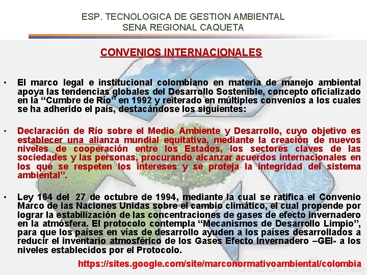 ESP. TECNOLOGICA DE GESTION AMBIENTAL SENA REGIONAL CAQUETA CONVENIOS INTERNACIONALES • El marco legal