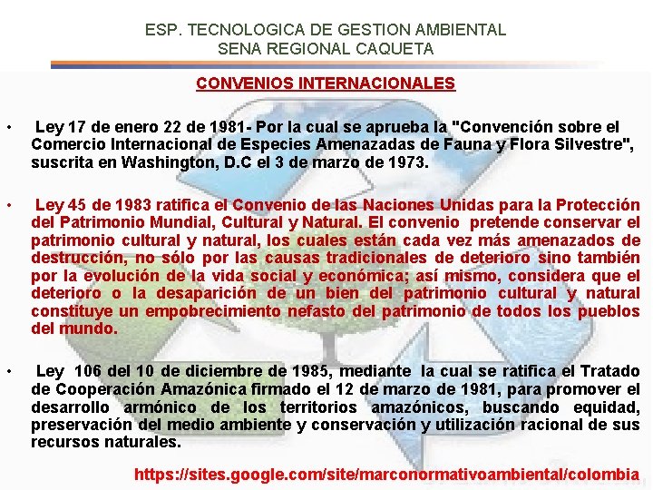 ESP. TECNOLOGICA DE GESTION AMBIENTAL SENA REGIONAL CAQUETA CONVENIOS INTERNACIONALES • Ley 17 de