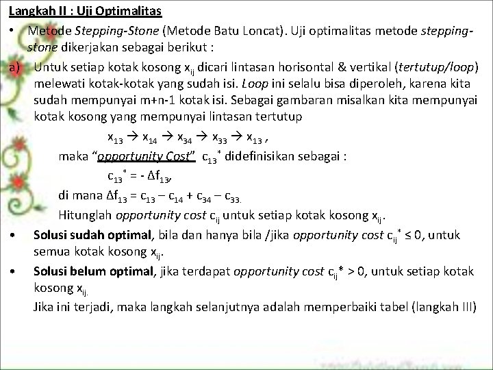 Langkah II : Uji Optimalitas • Metode Stepping-Stone (Metode Batu Loncat). Uji optimalitas metode Langkah II : Uji Optimalitas • Metode Stepping-Stone (Metode Batu Loncat). Uji optimalitas metode
