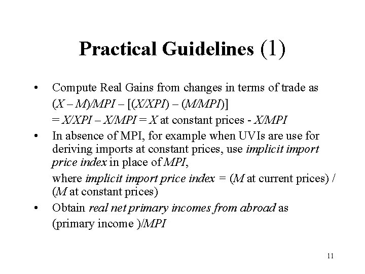 Practical Guidelines (1) • • • Compute Real Gains from changes in terms of