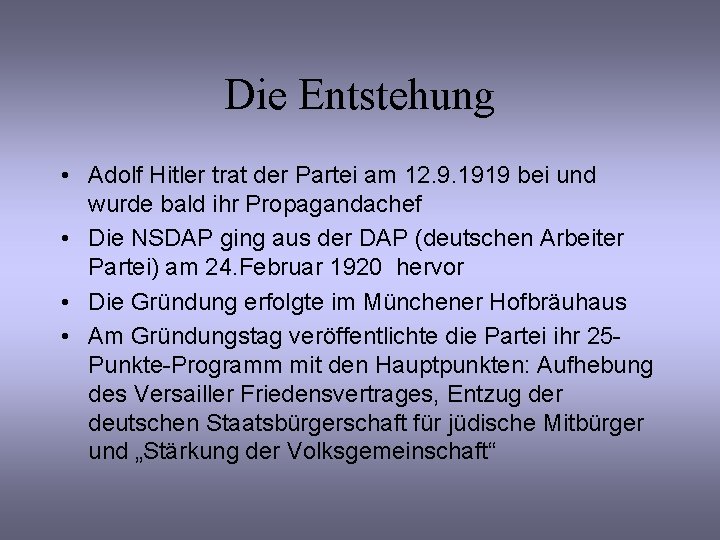 Die Entstehung • Adolf Hitler trat der Partei am 12. 9. 1919 bei und