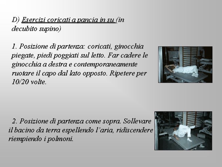 D) Esercizi coricati a pancia in su (in decubito supino) 1. Posizione di partenza: