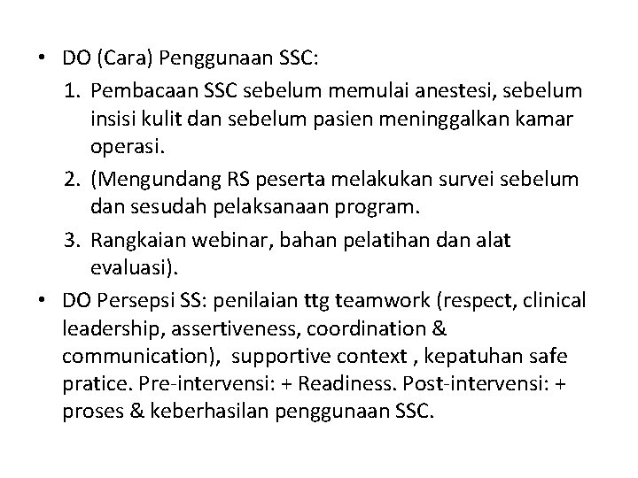  • DO (Cara) Penggunaan SSC: 1. Pembacaan SSC sebelum memulai anestesi, sebelum insisi