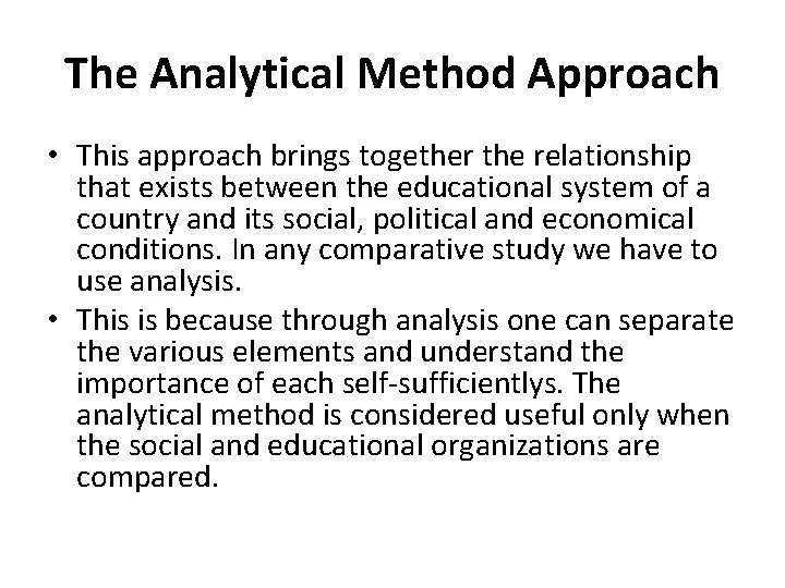 The Analytical Method Approach • This approach brings together the relationship that exists between